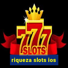 riqueza slots ios